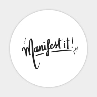 Manifest it! Magnet